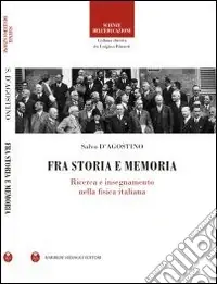 Miglior Prezzo Fra storia e memoria. Ricerca e insegnamento nella fisica italiana