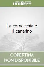 La cornacchia e il canarino Offerta