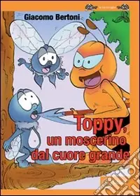 Offerta Toppy un moscerino dal cuore grande