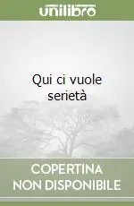 Di Tendenza Qui ci vuole serietà