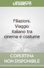 Solo Oggi Filiazioni. Viaggio italiano tra cinema e costume