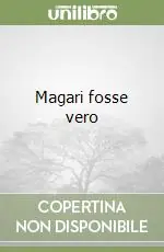 Magari fosse vero Spedizione Espresso