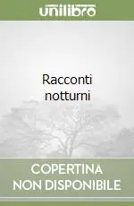 Non Perdere Racconti notturni