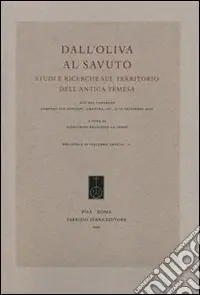 Dall‘Oliva al Savuto. Studi e ricerche sul territorio dell‘antica Temesa. Atti del Covegno (Campora San Giovanni, 15-16 settembre 2007) Professionale