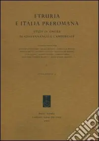 Etruria e Italia preromana. Studi in onore di Giovannangelo Camporeale Reso Gratuito