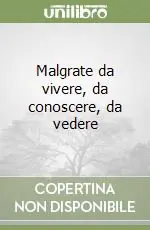 Malgrate da vivere, da conoscere, da vedere Prezzo Basso