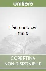 Promozione Esclusiva L‘autunno del mare