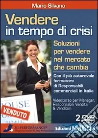 Spedizione Espresso Vendere in tempo di crisi. Soluzioni per vendere nel mercato che cambia. Con 2 DVD