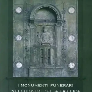 Prezzo Di Fabbrica I monumenti funerari nei chiostri della basilica Antoniana di Padova. Indagini e ricerche per la conservazione