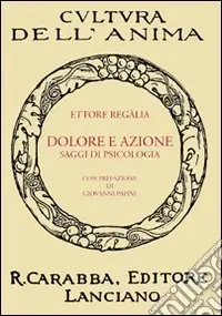 Dolore e azione. Saggi di psicologia Spedizione Espresso