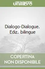 Non Perdere Dialogo-Dialogue. Ediz. bilingue