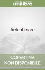 Arde il mare Consegna Rapida