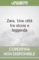 Di Tendenza Zara. Una città tra storia e leggenda