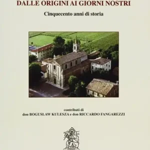 La parrocchia di Stuffione dalle origini ai giorni nostri. Cinquecento anni di storia Compra Adesso