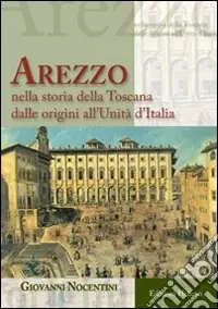 Arezzo nella storia all‘Unità d‘Italia Prezzo Conveniente