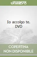 Io accolgo te. DVD Nuovo Arrivo