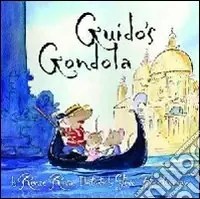 Guido‘s gondola. Ediz. illustrata Compra Adesso