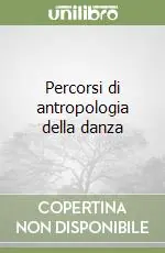 Offerta Limitata Percorsi di antropologia della danza