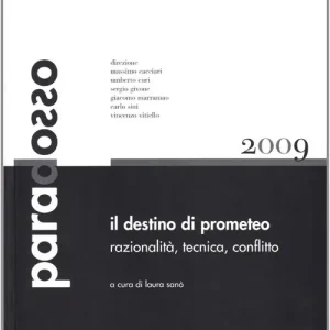A Buon Prezzo Il destino di Prometeo. Razionalità, tecnica, conflitto