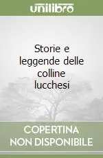 Economico Storie e leggende delle colline lucchesi
