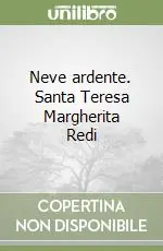 Neve ardente. Santa Teresa Margherita Redi Compra Online