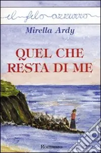 Solo Oggi Quel che resta di me