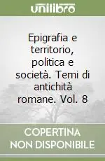 Epigrafia e territorio, politica e società. Temi di antichità romane. Vol. 8 Offerta