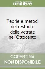 Teorie e metodi del restauro delle vetrate nell‘Ottocento Scelto Dai Clienti