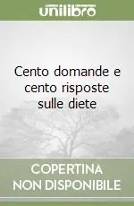 Cento domande e cento risposte sulle diete Più Venduto
