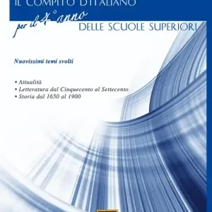 Il compito d‘italiano. Per il 4° anno delle Scuole superiori Scelto Dai Clienti