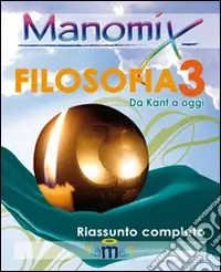 Offerta Limitata Manomix di filosofia. Riassunto completo. Vol. 3