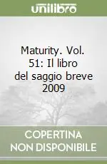 Bestseller Maturity. Vol. 51 Il libro del saggio breve 2009
