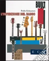 L‘invenzione del basso. Pablo Echaurren. Catalogo della mostra. Ediz. illustrata Prezzo Scontato