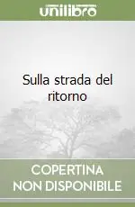 Sulla strada del ritorno Offerta Del Giorno