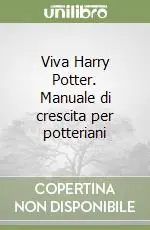 Viva Harry Potter. Manuale di crescita per potteriani A Buon Prezzo