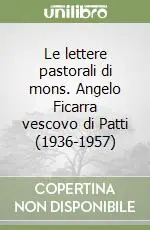 Le lettere pastorali di mons. Angelo Ficarra vescovo di Patti (1936-1957) Prezzo Conveniente