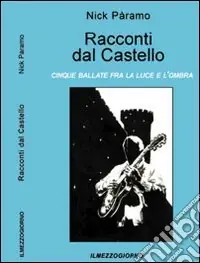 Racconti dal castello. Cinque ballate fra la luce e l‘ombra Soddisfatti O Rimborsati
