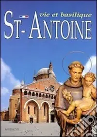 Esclusivo St. Antoine. Vie et basilique