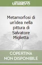 Metamorfosi di un‘idea nella pittura di Salvatore Miglietta Prezzo Di Fabbrica