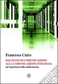 Offerta Del Giorno Dal piano di comunicazione alla comunicazione integrata un‘esperienza nella sanità lucana