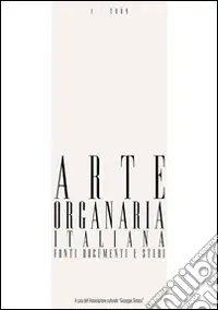 Subito Disponibile Arte organaria italiana. Fonti documenti e studi