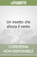 Un insetto che sferza il vento Affare