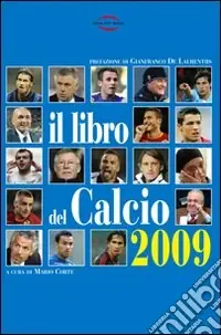 Il libro del calcio 2009. Notizie, informazioni, curiosità sullo sport più bello del mondo Compra Online