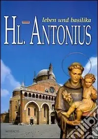 Hl. Antonius. Leben und basilica A Buon Prezzo