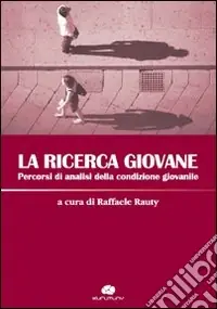 Promozione La ricerca giovane. Percorsi di analisi della condizione giovanile