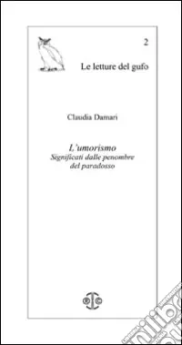 L‘umorismo. Significati dalle penombre del paradosso Novità