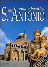 Acquista Ora S. Antonio. Vida e basilica
