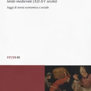 Affare Continuità e cambiamenti nel Friuli tardo medievale (XII-XV secolo). Saggi di storia economica e sociale