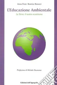 Prezzo Scontato L‘educazione ambientale. La terra. Il nostro ecosistema