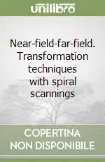 Near-field-far-field. Transformation techniques with spiral scannings Reso Gratuito